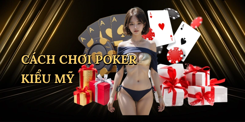 cach-choi-poker-kieu-my-1