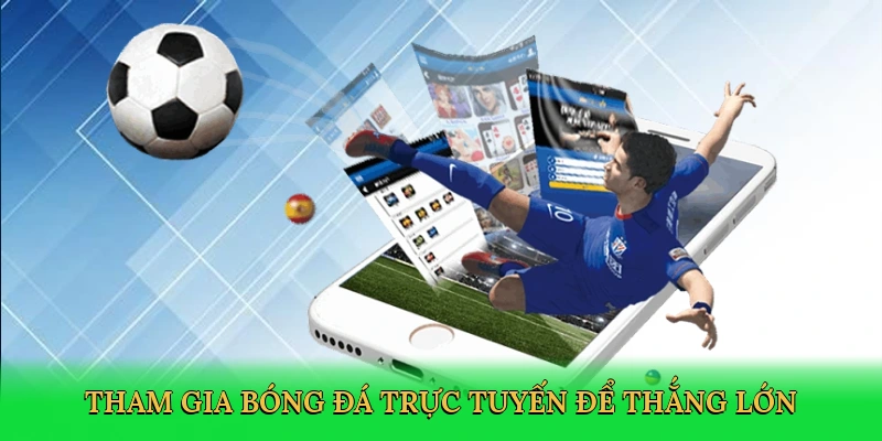 tham-gia-bong-da-truc-tuyen-de-thang-lon-3