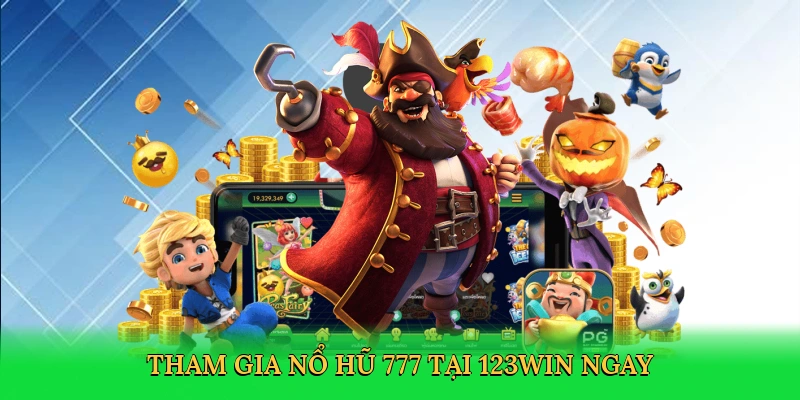 Tham gia Nổ hũ 777 tại 123win ngay