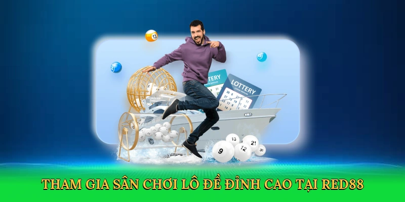 Tham gia sân chơi lô đề đỉnh cao tại RED88