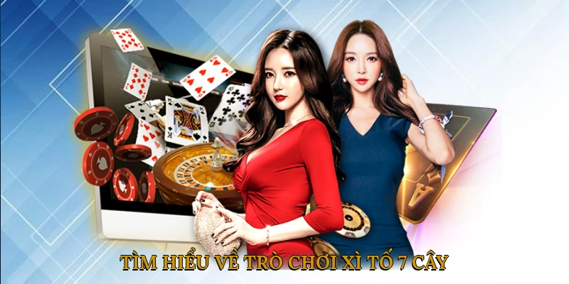 Tìm Hiểu Về Trò Chơi Xì Tố 7 Cây