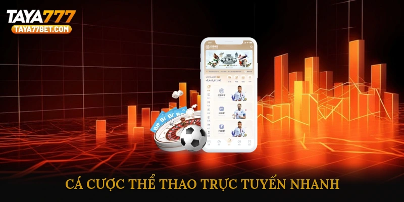 Cá cược thể thao trực tuyến nhanh