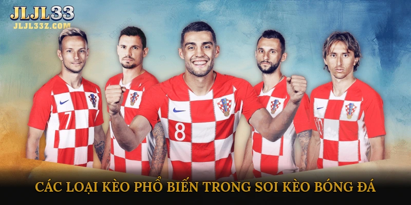 Các Loại Kèo Phổ Biến Trong Soi Kèo Bóng Đá