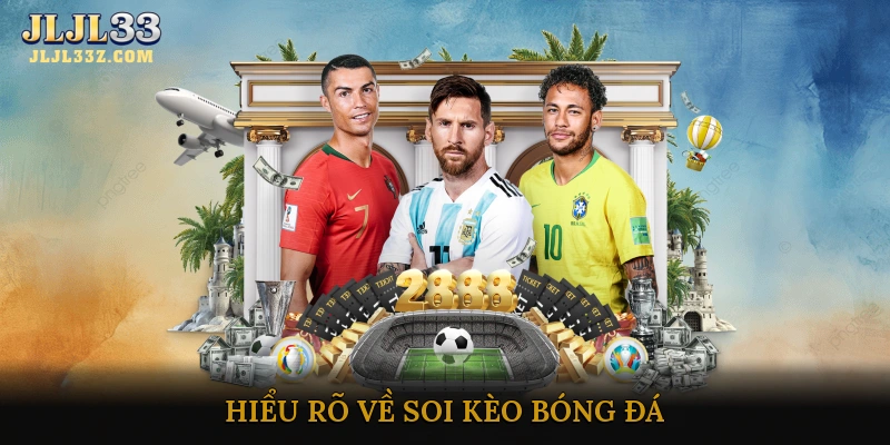 Hiểu Rõ Về Soi Kèo Bóng Đá