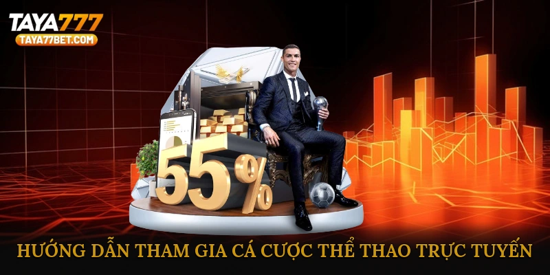 Hướng dẫn tham gia cá cược thể thao trực tuyến nhanh