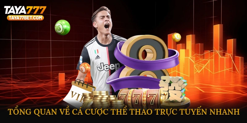 Tổng quan về cá cược thể thao trực tuyến nhanh