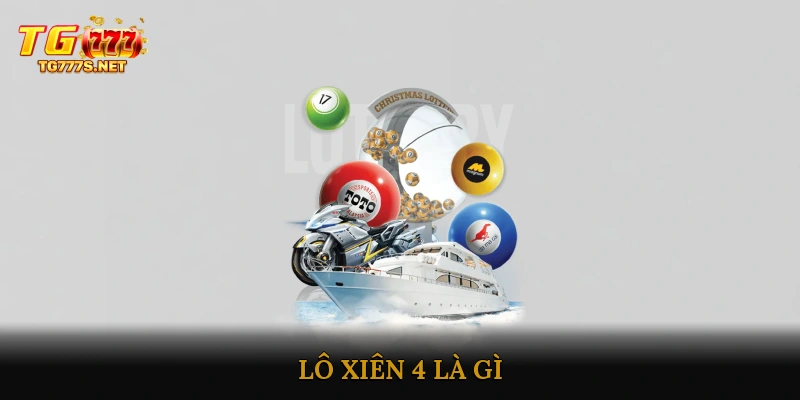 Lô Xiên 4 là gì?