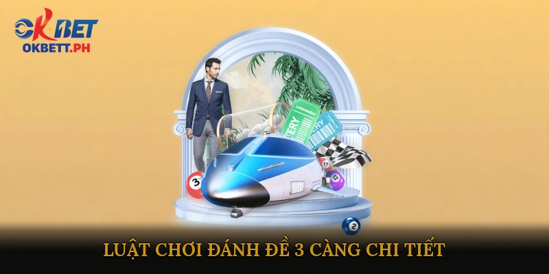 Luật chơi đánh đề 3 càng chi tiết