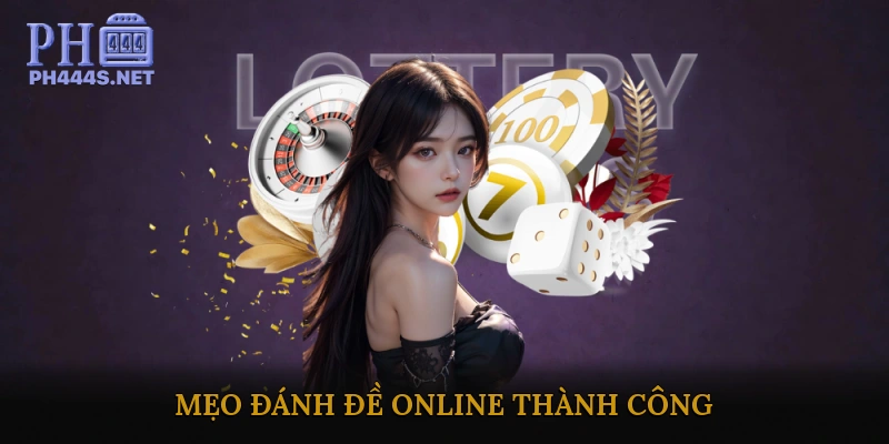 Mẹo Đánh Đề Online Thành Công
