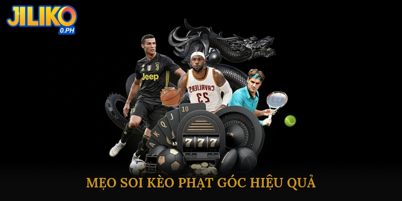 Mẹo soi kèo phạt góc hiệu quả