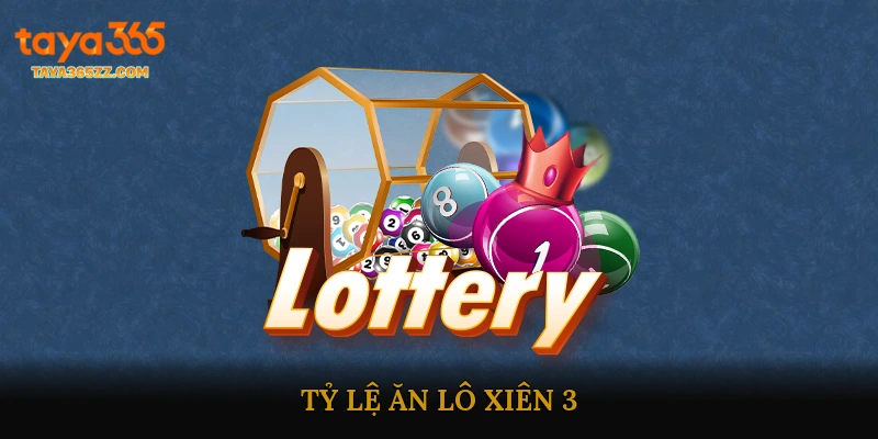 Tỷ Lệ Ăn Lô Xiên 3