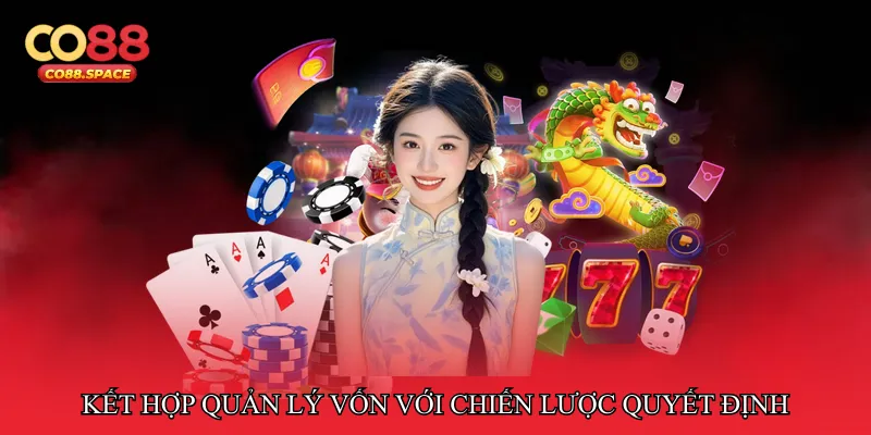 Kết hợp quản lý vốn với chiến lược quyết định