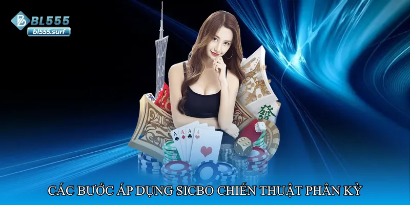 Các bước áp dụng Sicbo chiến thuật phân kỳ