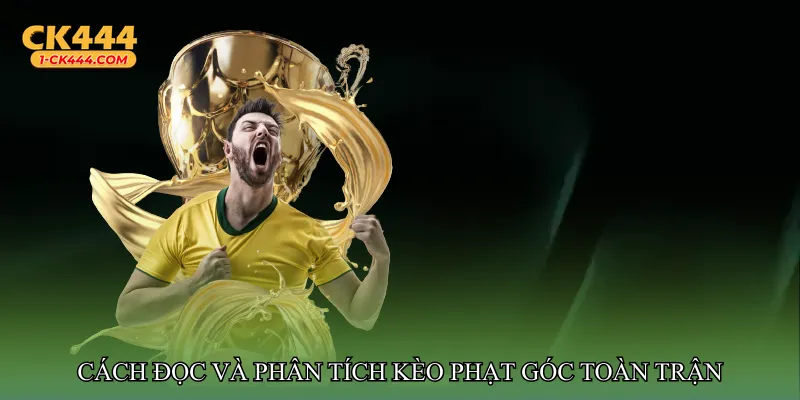 Cách đọc và phân tích Kèo phạt góc toàn trận