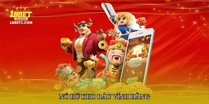 Nổ hũ kho báu vĩnh hằng