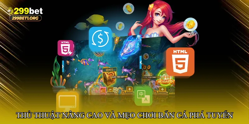 Thủ thuật nâng cao và mẹo chơi Bắn cá phá tuyến thủy quân