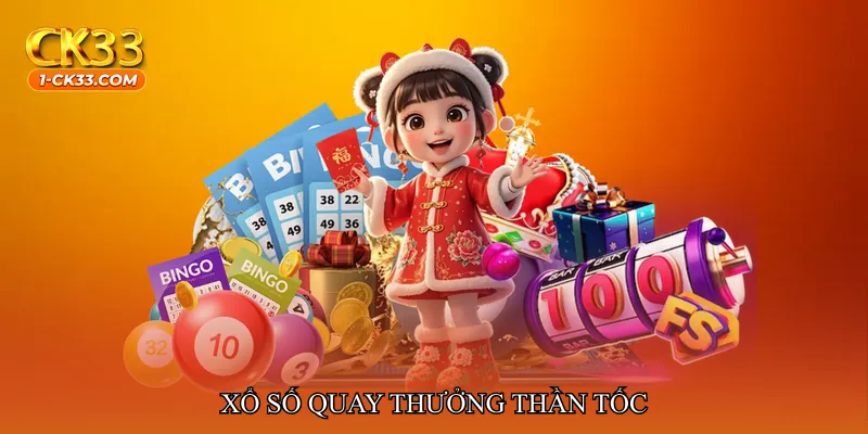 Xổ số quay thưởng thần tốc