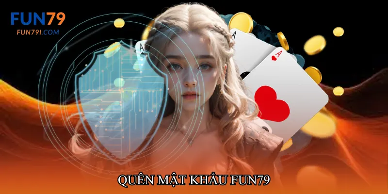 Quên mật khẩu fun79